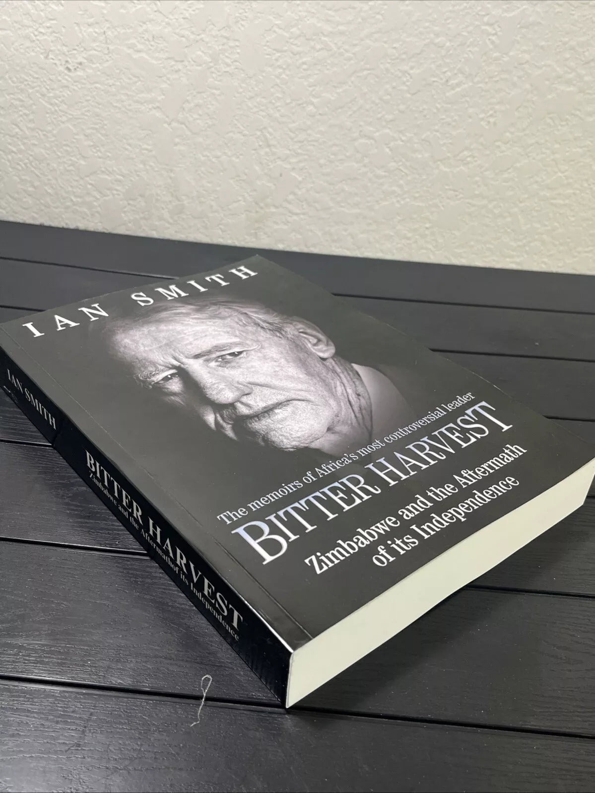 Bitter Harvest: Zimbabwe and the Aftermath of its Independence — The Memoirs of Africa’s Most Controversial Leader