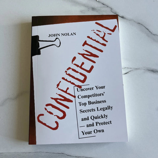 John Nolan CONFIDENTIAL: BUSINESS SECRETS, GETTING THEIRS, Brand New , Paperback
